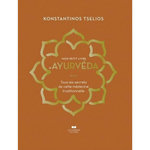 MON PETIT LIVRE D'AYURVEDA. TOUS LES SECRETS DE CETTE MEDECINE TRADITIONNELLE, Tselios Konstantinos
