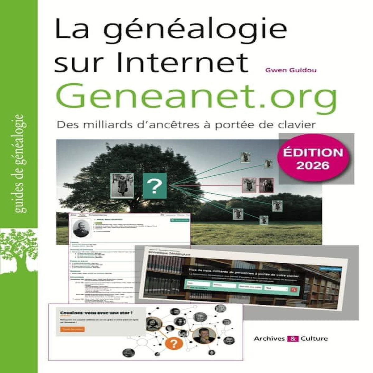 LA GENEALOGIE SUR INTERNET : GENEANET.ORG. DES MILLIARDS D'ANCETRES A PORTEE DE CLAVIER, EDITION 2026, Guidou Gwen
