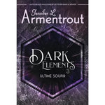 DARK ELEMENTS TOME 3 : ULTIME SOUPIR, Armentrout Jennifer L.