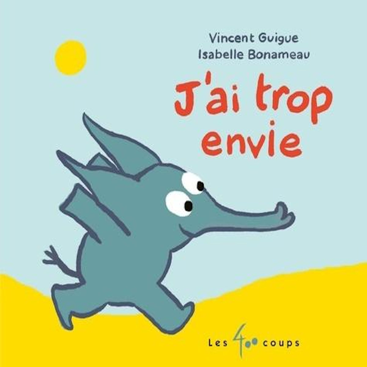 J'AI TROP ENVIE !, Guigue Vincent