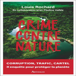 CRIME CONTRE NATURE, Rochard Louis