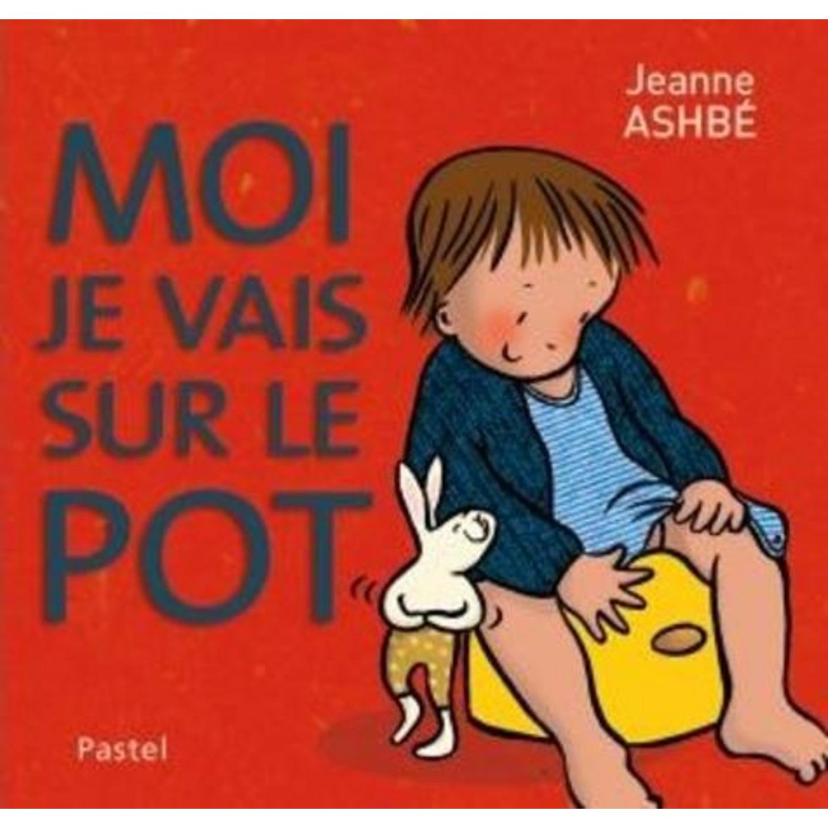 MOI JE VAIS SUR LE POT, Ashbé Jeanne