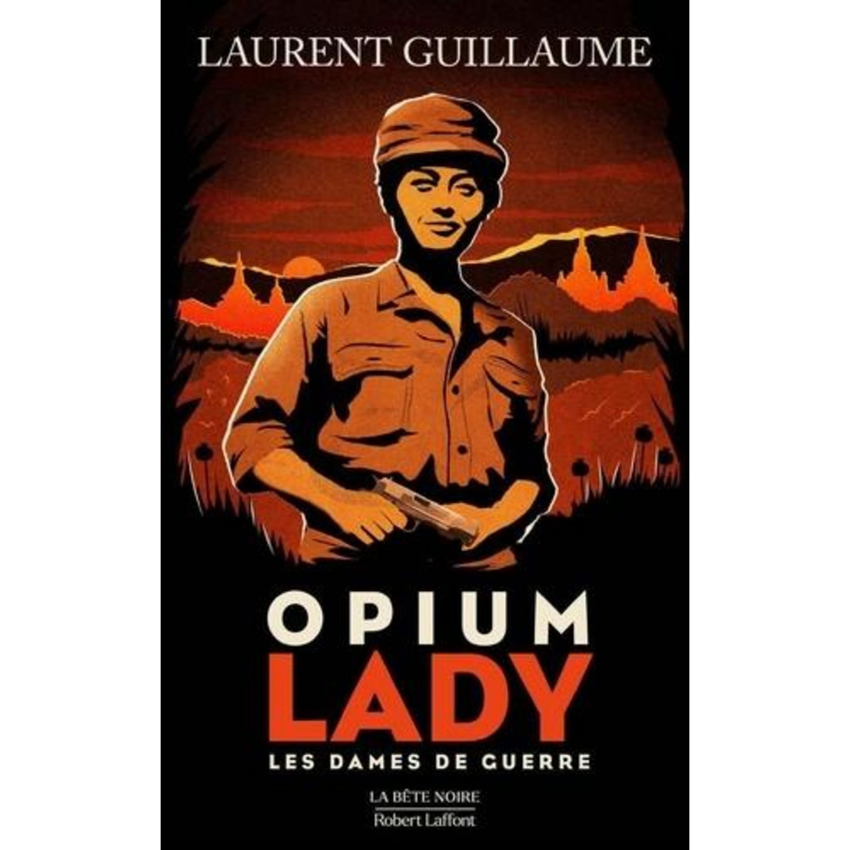 LES DAMES DE GUERRE TOME 2 : OPIUM LADY, Guillaume Laurent