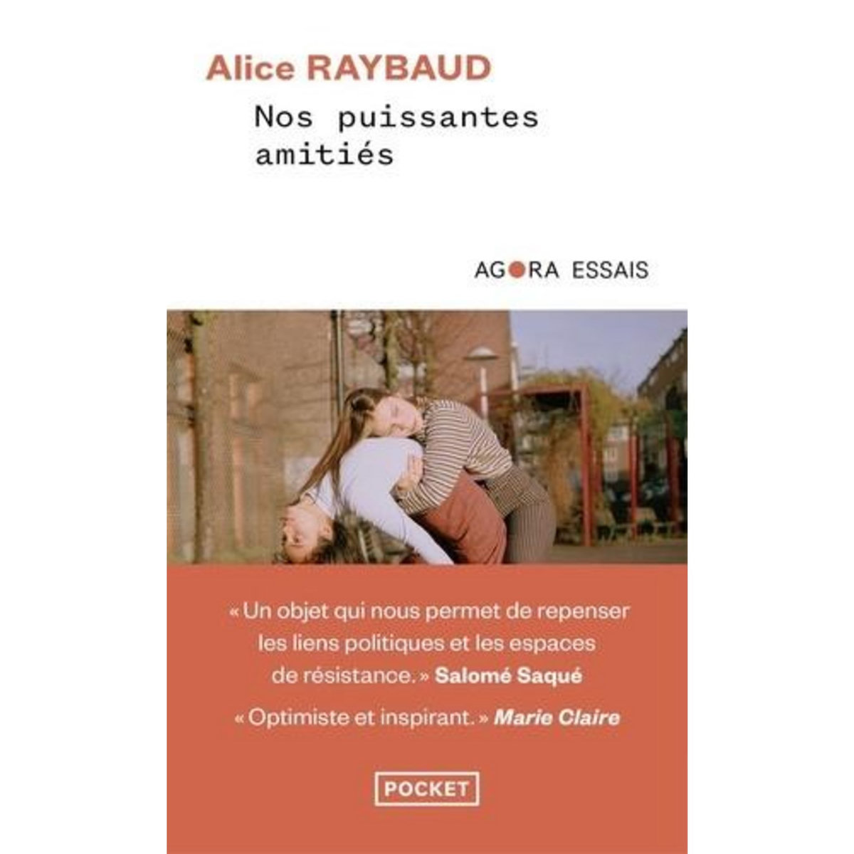 NOS PUISSANTES AMITIES. DES LIENS POLITIQUES, DES LIEUX DE RESISTANCE, Raybaud Alice