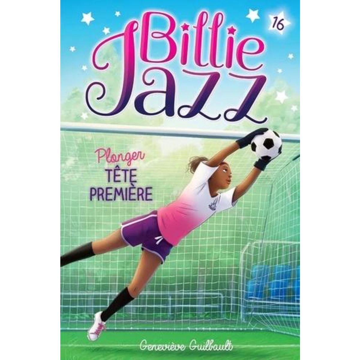 BILLIE JAZZ TOME 16 : LA TETE LA PREMIERE, Guilbault Geneviève