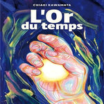 L'OR DU TEMPS, Kawamata Chiaki