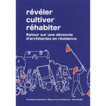 REVELER, CULTIVER, REHABITER. RETOUR SUR UNE DECENNIE D'ARCHITECTES EN RESIDENCE, Schaffner Marin