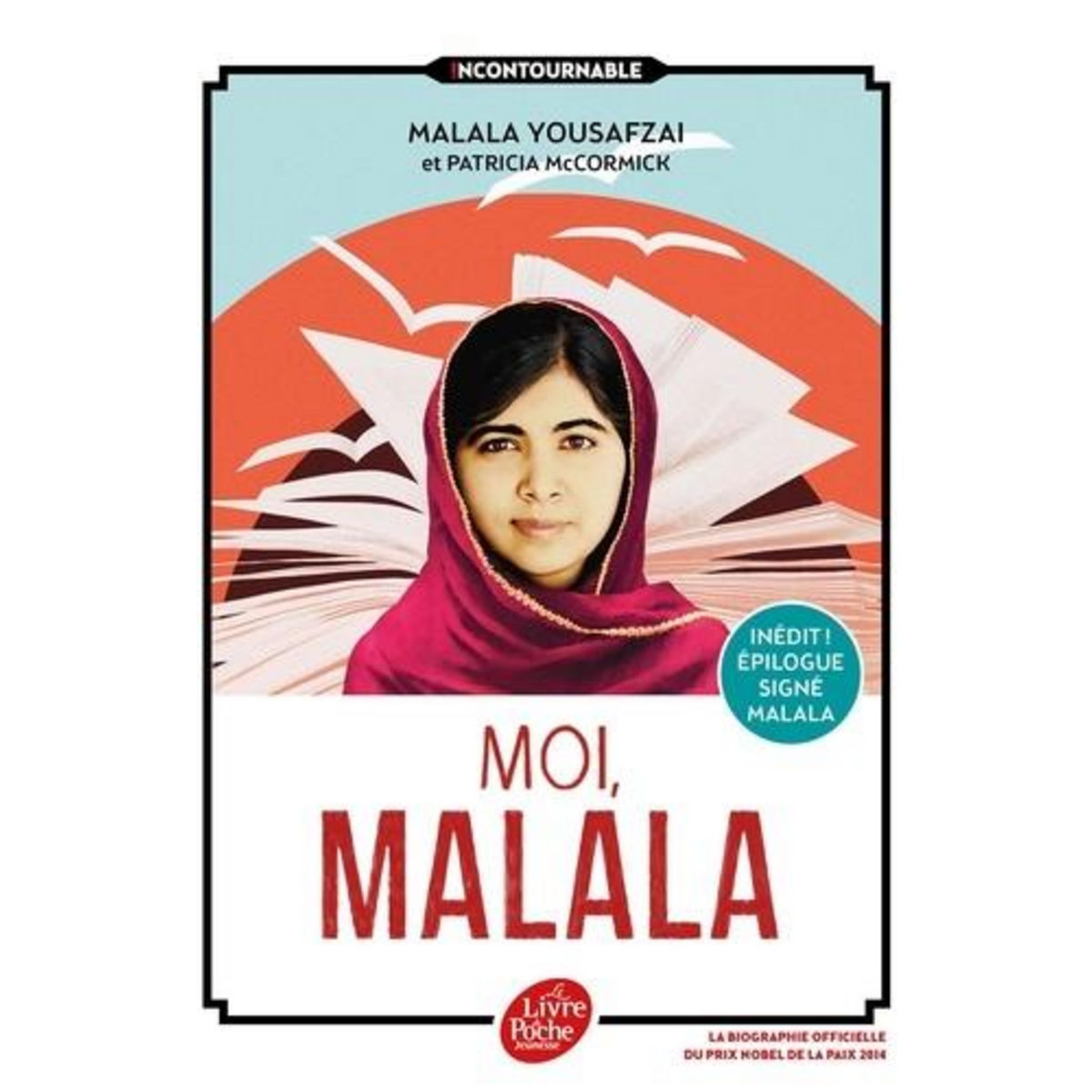MOI, MALALA. EN LUTTANT POUR L'EDUCATION, ELLE A CHANGE LE MONDE, Yousafzai Malala