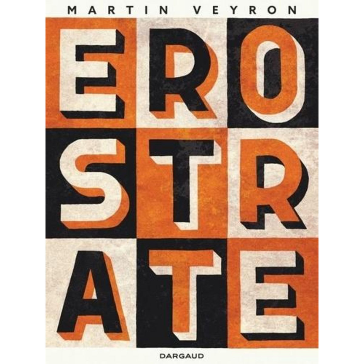EROSTRATE, Veyron Martin