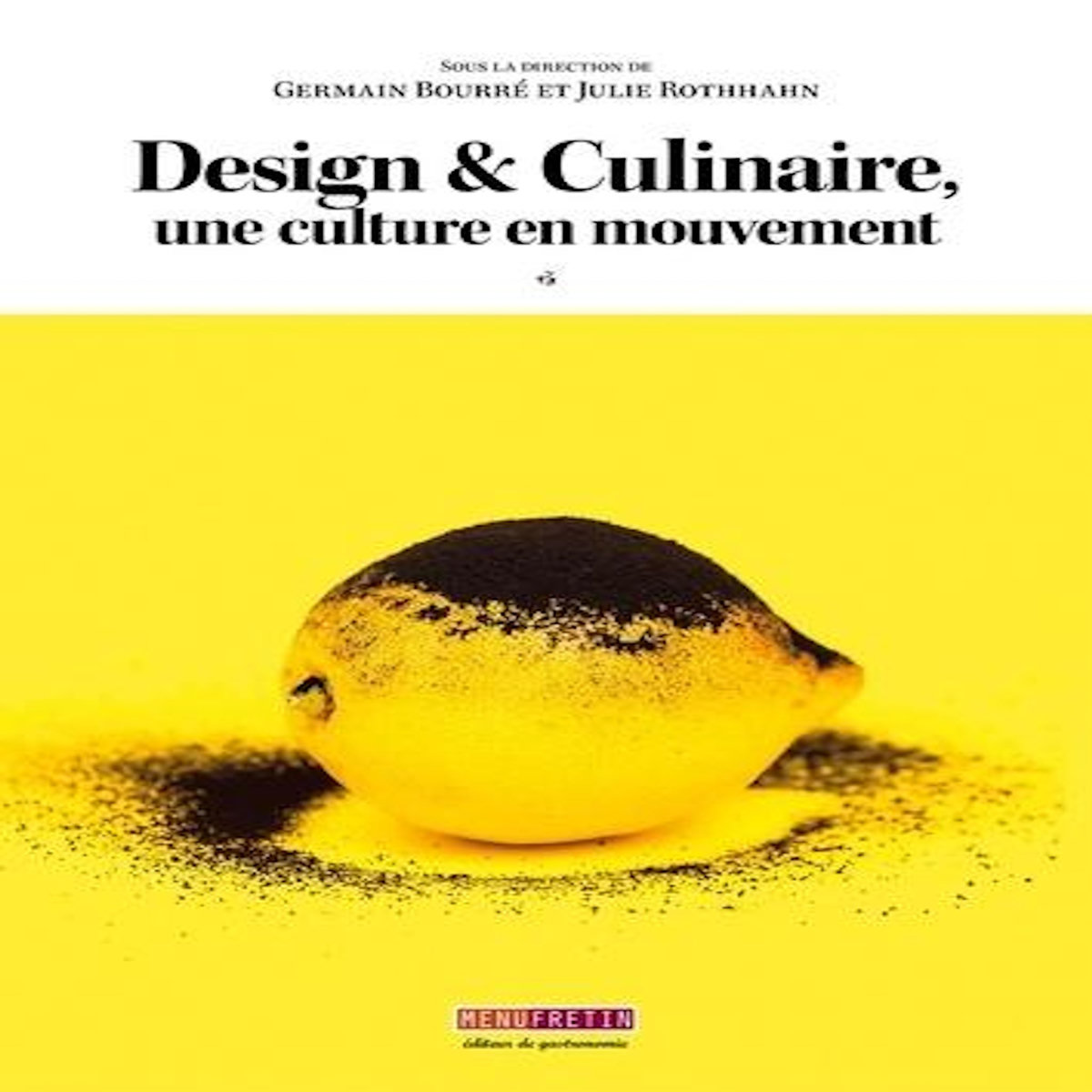 DESIGN & CULINAIRE. UNE CULTURE EN MOUVEMENT, Bourré Germain