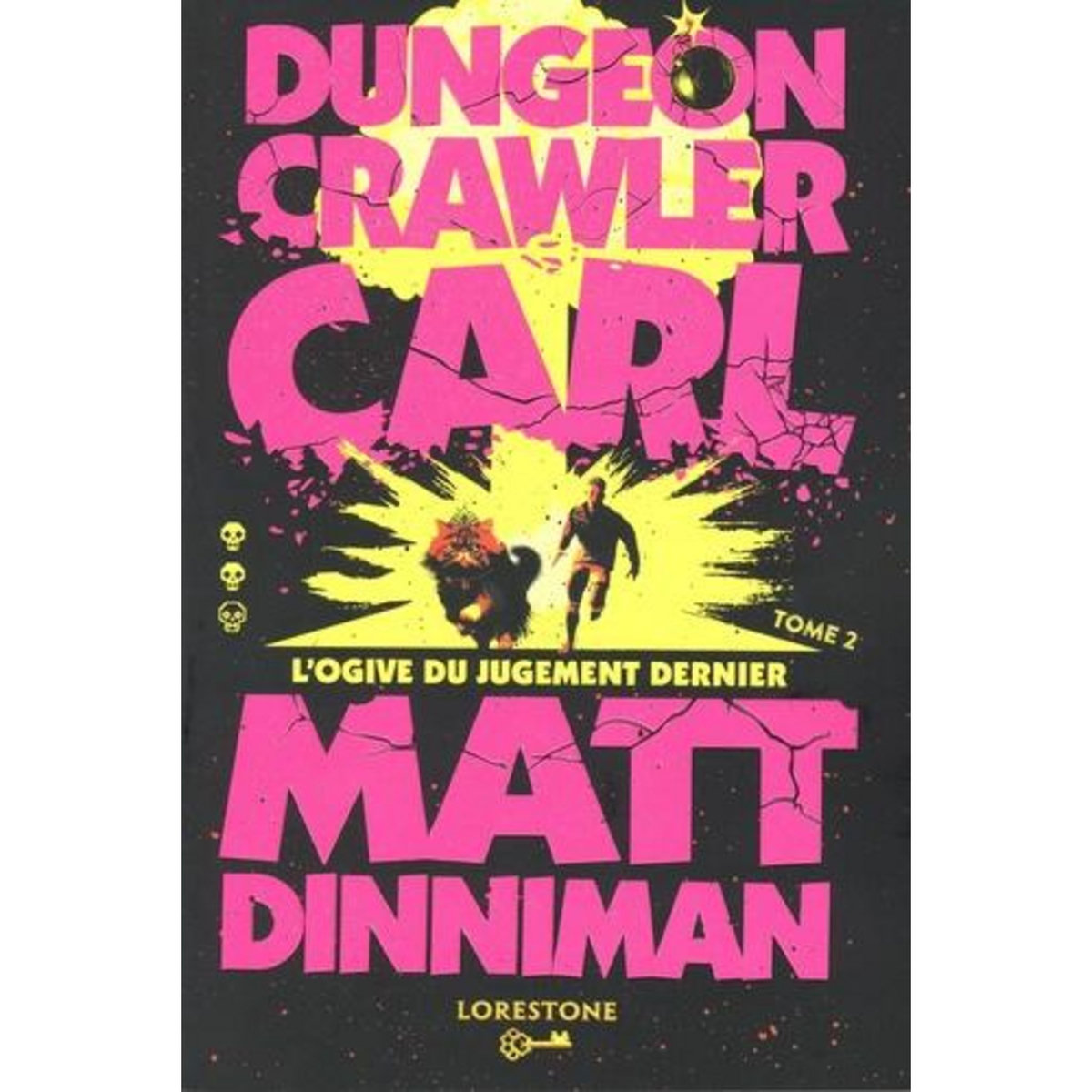 DUNGEON CRAWLER CARL TOME 2 : L'OGIVE DU JUGEMENT DERNIER, Dinniman Matt