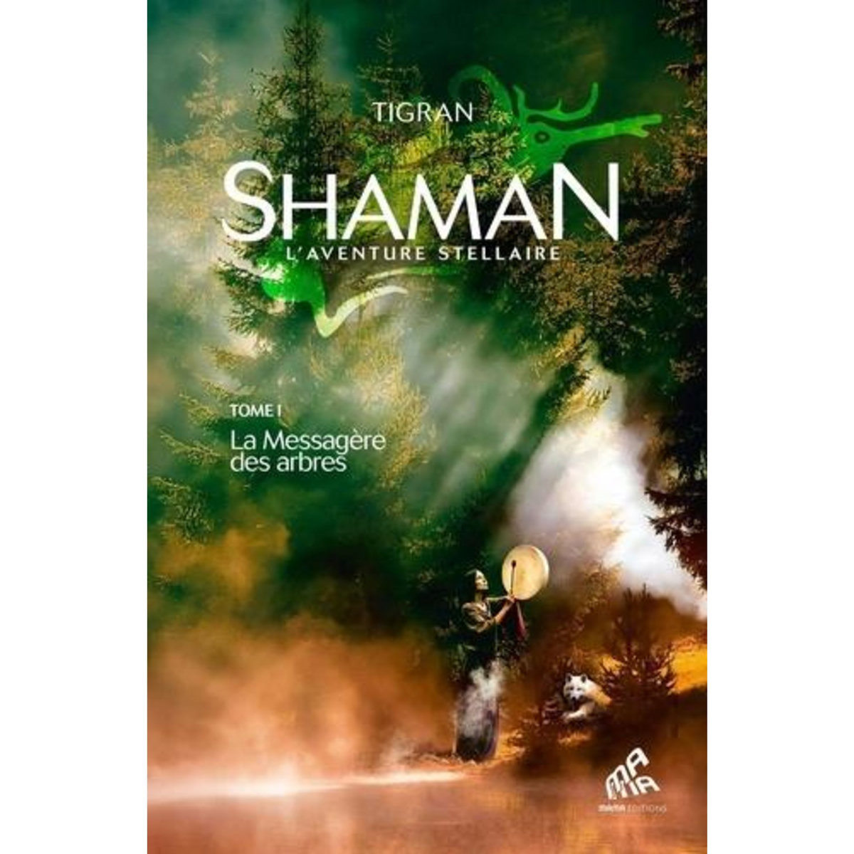 SHAMAN, L'AVENTURE STELLAIRE. TOME 1, LA MESSAGERE DES ARBRES, Tigran