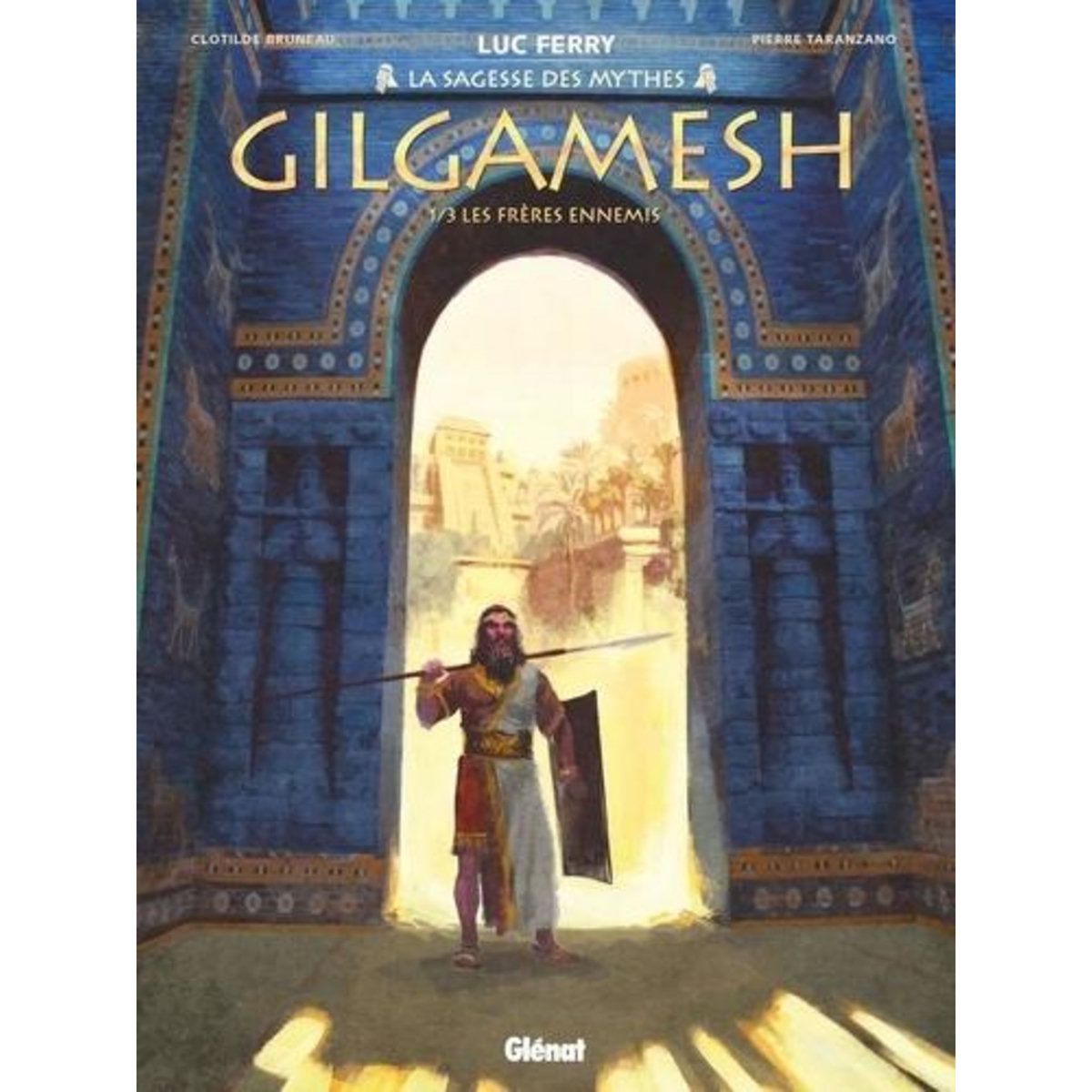 GILGAMESH TOME 1 : LES FRERES ENNEMIS, Ferry Luc