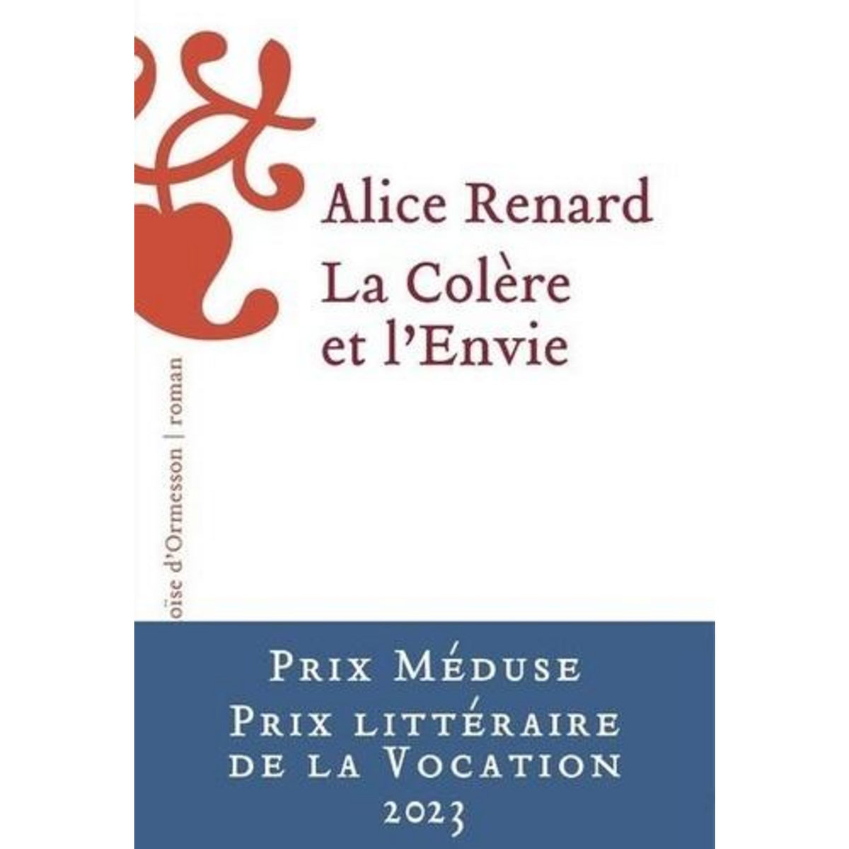 LA COLERE ET L'ENVIE, Renard Alice