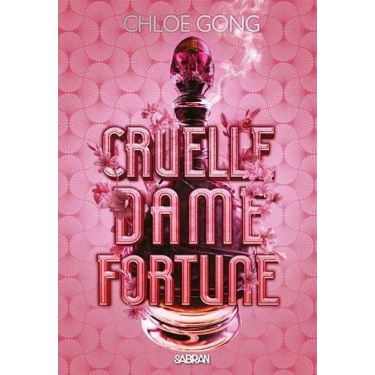 CRUELLE DAME FORTUNE TOME 1 , Gong Chloe