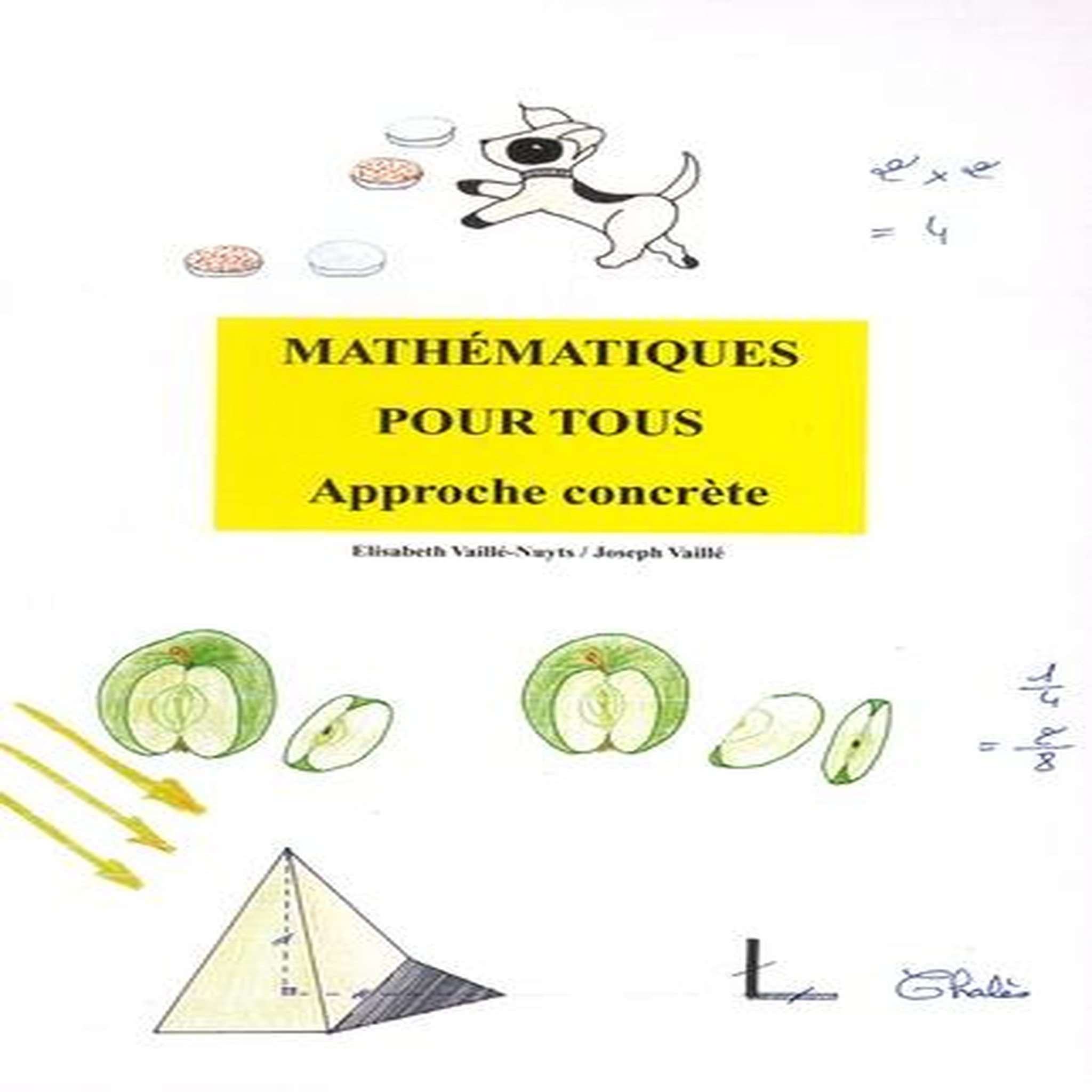 DOSSIER MATHEMATIQUES POUR TOUS. APPROCHE CONCRETE. CONTIENT LE LIVRE D'EXERCICES, LES FICHES DE JEUX, DES POCHETTES TRANSPARENTES, Vaillé-Nuyts Elisabeth