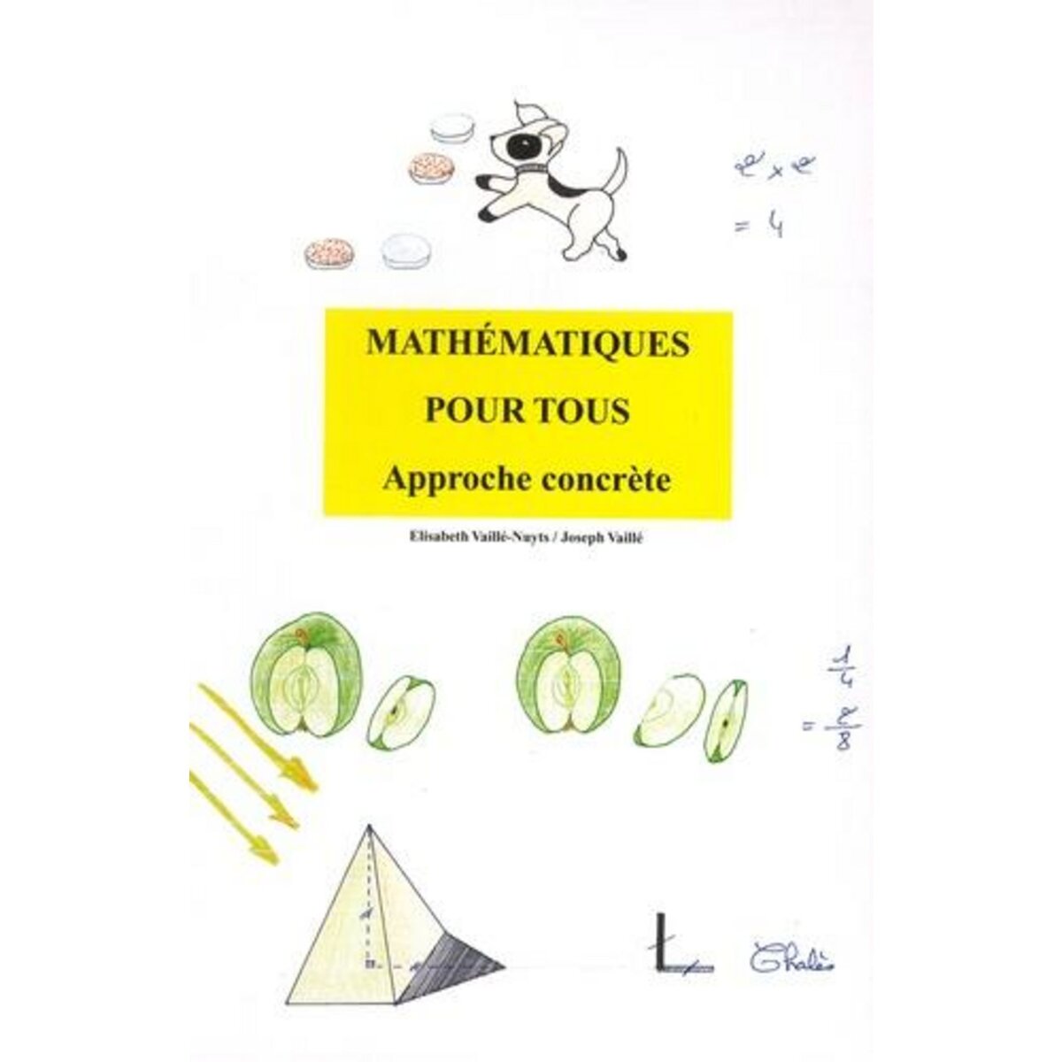 DOSSIER MATHEMATIQUES POUR TOUS. APPROCHE CONCRETE. CONTIENT LE LIVRE D'EXERCICES, LES FICHES DE JEUX, DES POCHETTES TRANSPARENTES, Vaillé-Nuyts Elisabeth