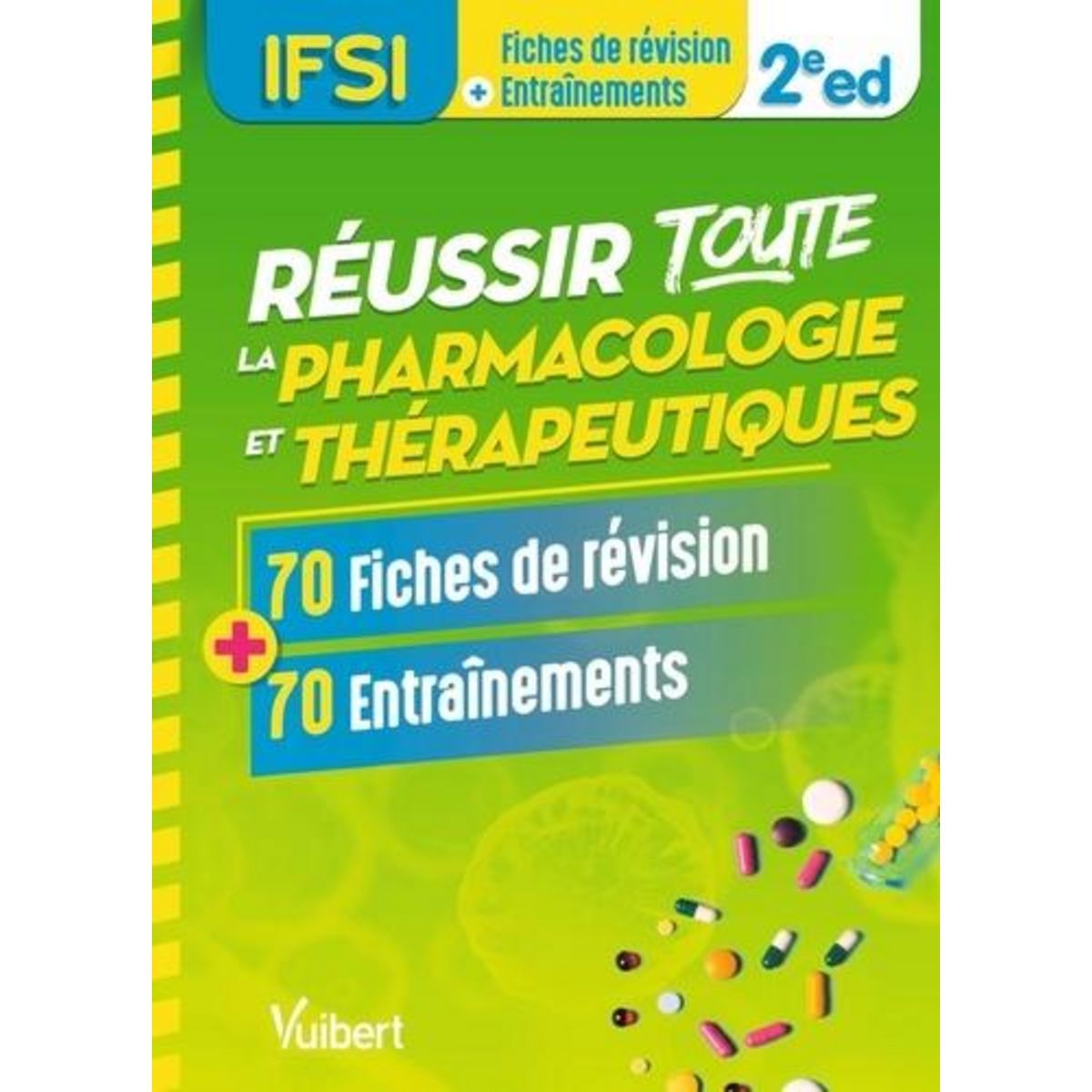 REUSSIR TOUTE LA PHARMACOLOGIE ET THERAPEUTIQUES. 70 FICHES DE REVISION ET 70 ENTRAINEMENTS, 2E EDITION, Courrege Jordan