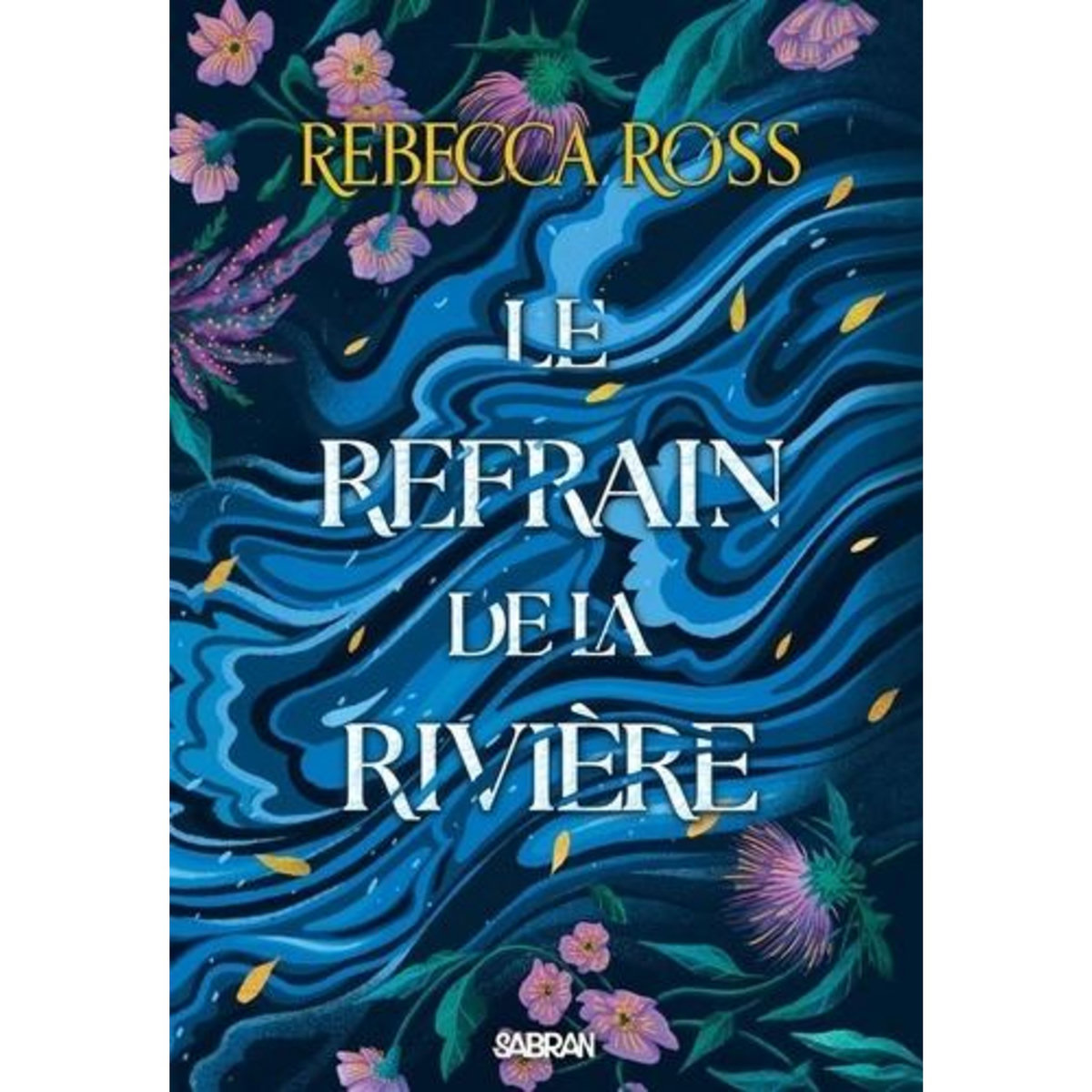 LES BALLADES DE CADENCE TOME 1 : LE REFRAIN DE LA RIVIERE, Ross Rebecca