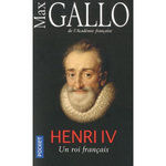 HENRI IV. UN ROI FRANCAIS, Gallo Max