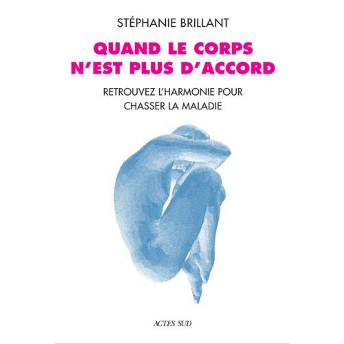 QUAND LE CORPS N'EST PLUS D'ACCORD, Brillant Stéphanie
