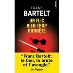 UN FLIC BIEN TROP HONNETE, Bartelt Franz