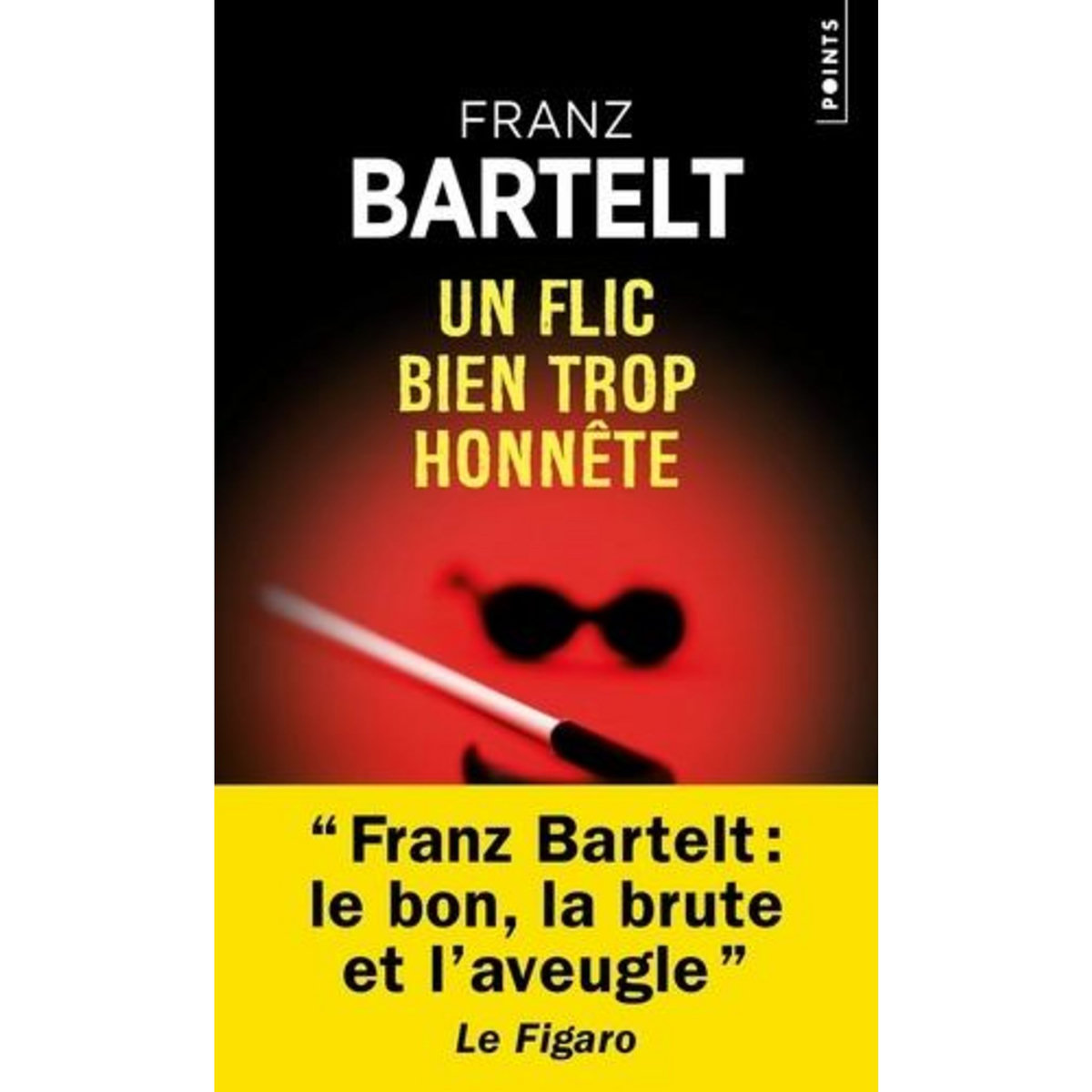 UN FLIC BIEN TROP HONNETE, Bartelt Franz
