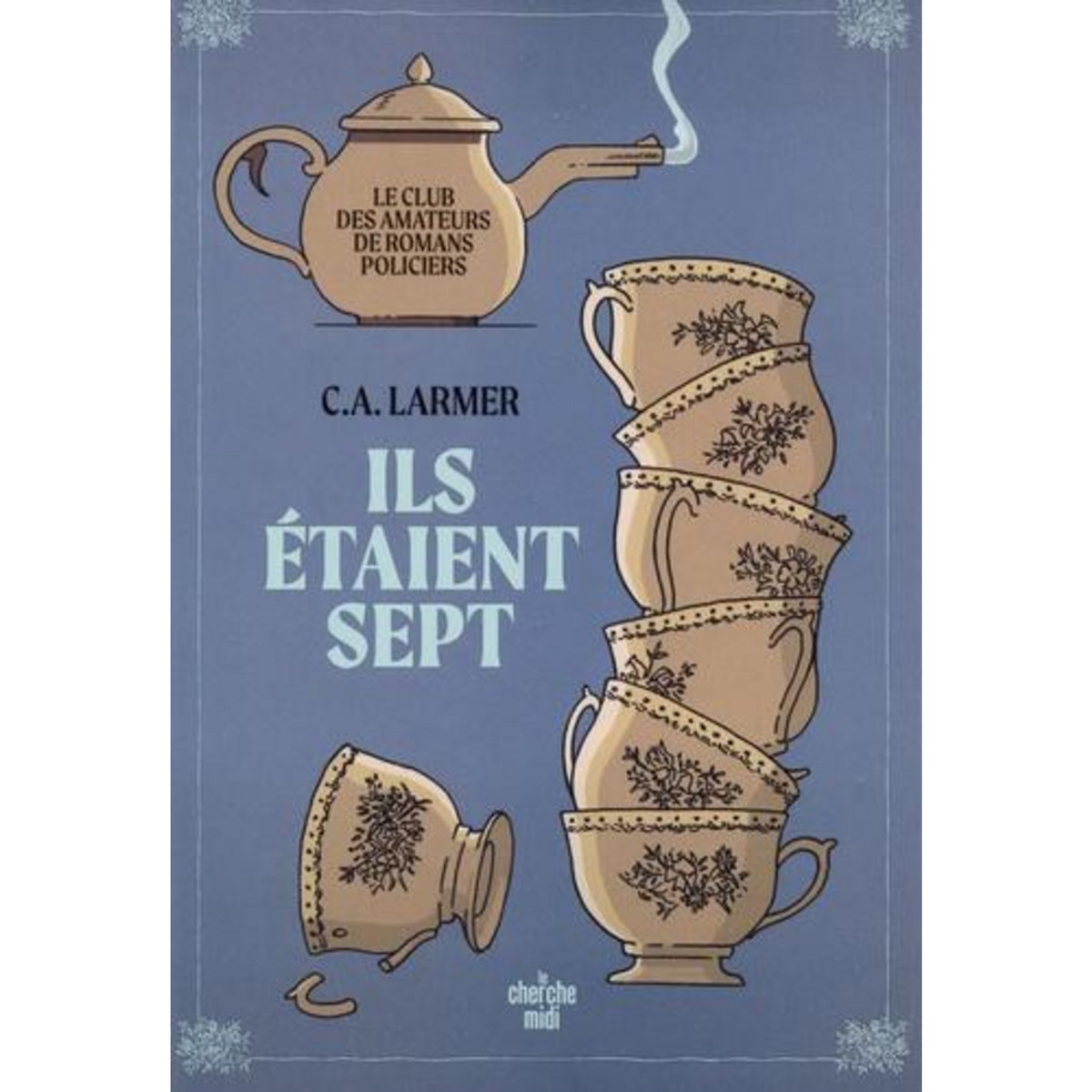 LE CLUB DES AMATEURS DE ROMANS POLICIERS TOME 1 : ILS ETAIENT SEPT, Larmer C.A.