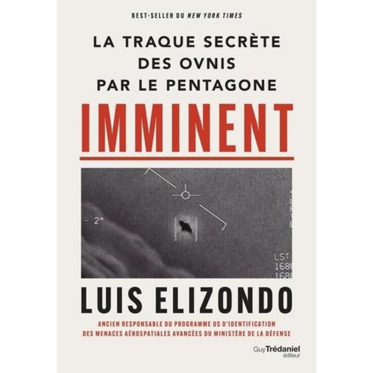 IMMINENT. LA TRAQUE SECRETE DES OVNIS PAR LE PENTAGONE, Elizondo Luis