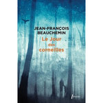 LE JOUR DES CORNEILLES, Beauchemin Jean-François