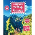 TOUT POUR PREPARER SON VOYAGE A LA REUNION, Marquis-Sebie Brice