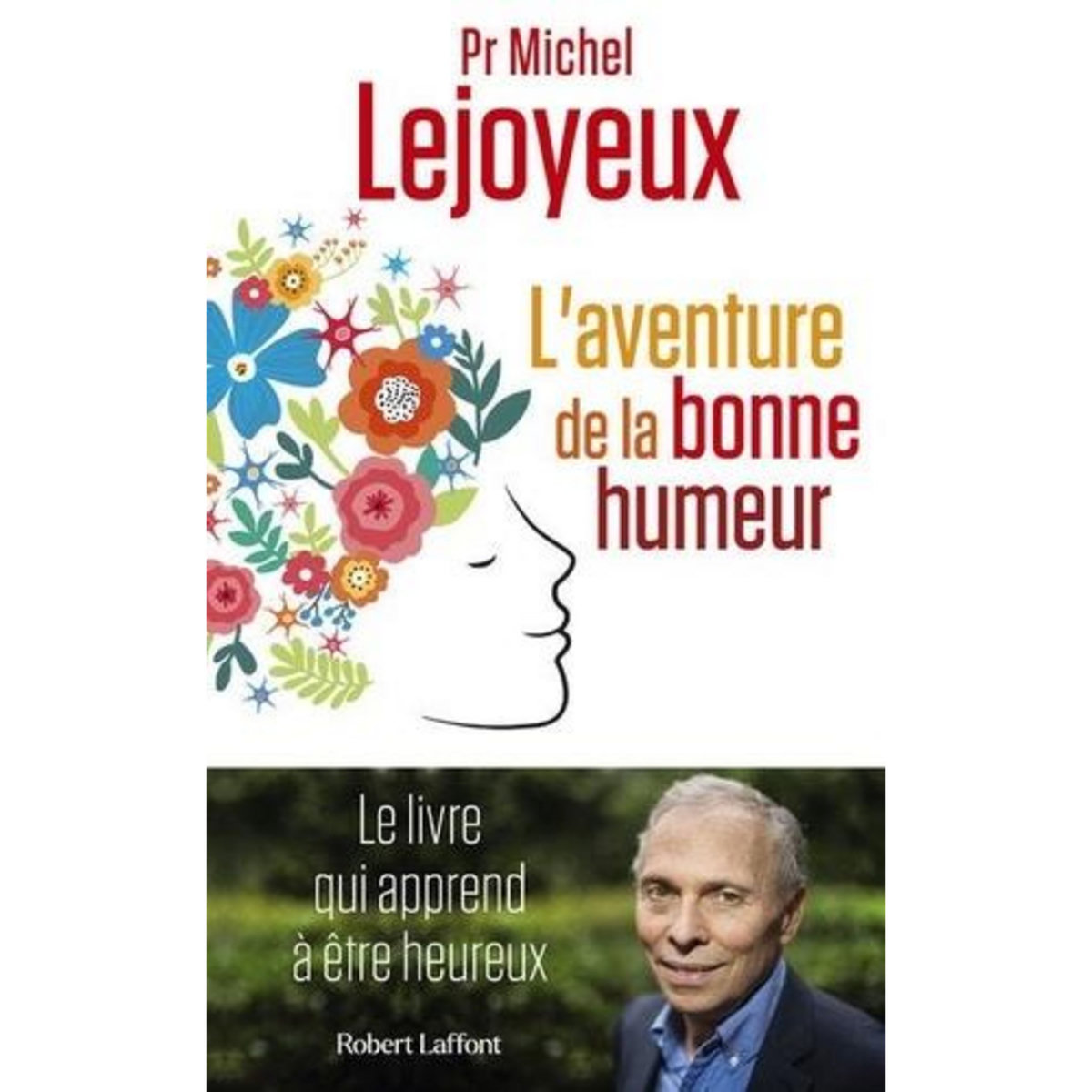 L'AVENTURE DE LA BONNE HUMEUR. LE ROMAN QUI APPREND A ETRE HEUREUX, Lejoyeux Michel