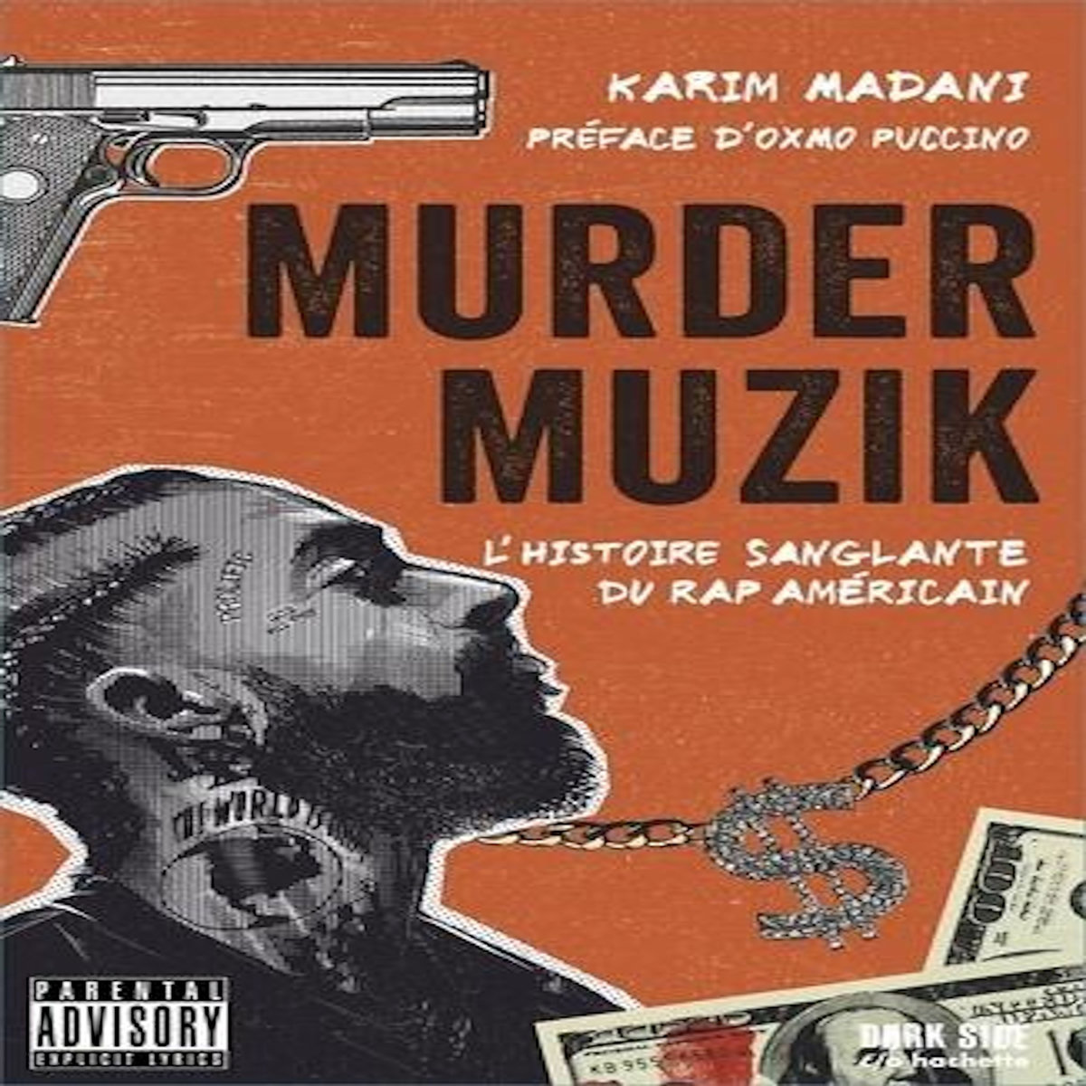 MURDER MUZIK. L'HISTOIRE SANGLANTE DU RAP AMERICAIN, Madani Karim