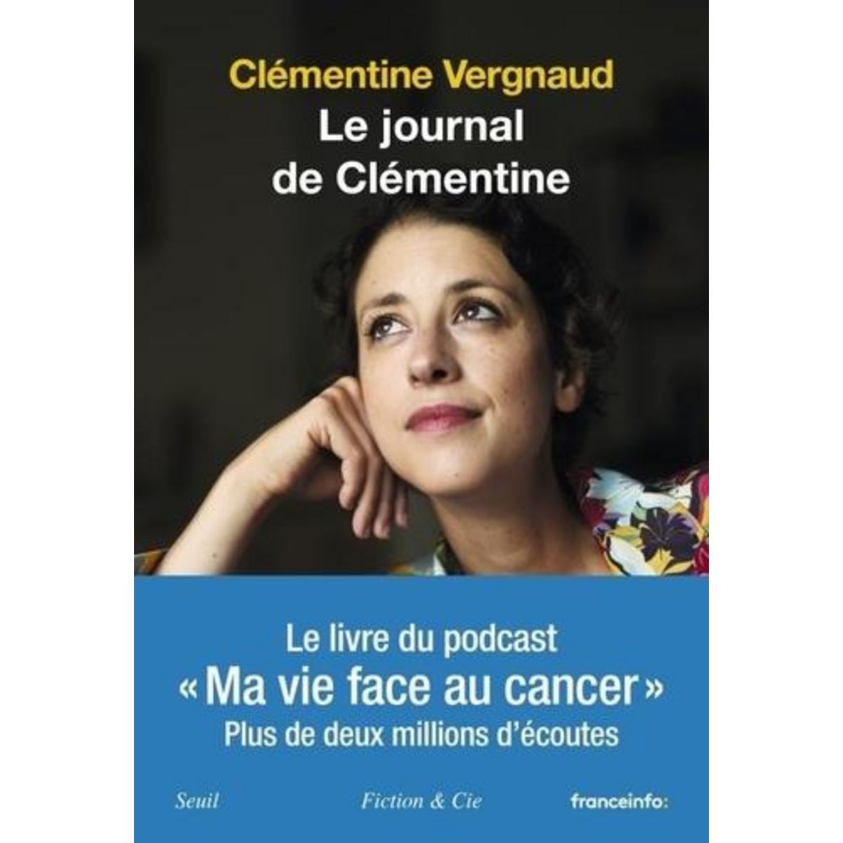 LE JOURNAL DE CLEMENTINE. MA VIE FACE AU CANCER, Vergnaud Clémentine