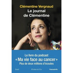 LE JOURNAL DE CLEMENTINE. MA VIE FACE AU CANCER, Vergnaud Clémentine