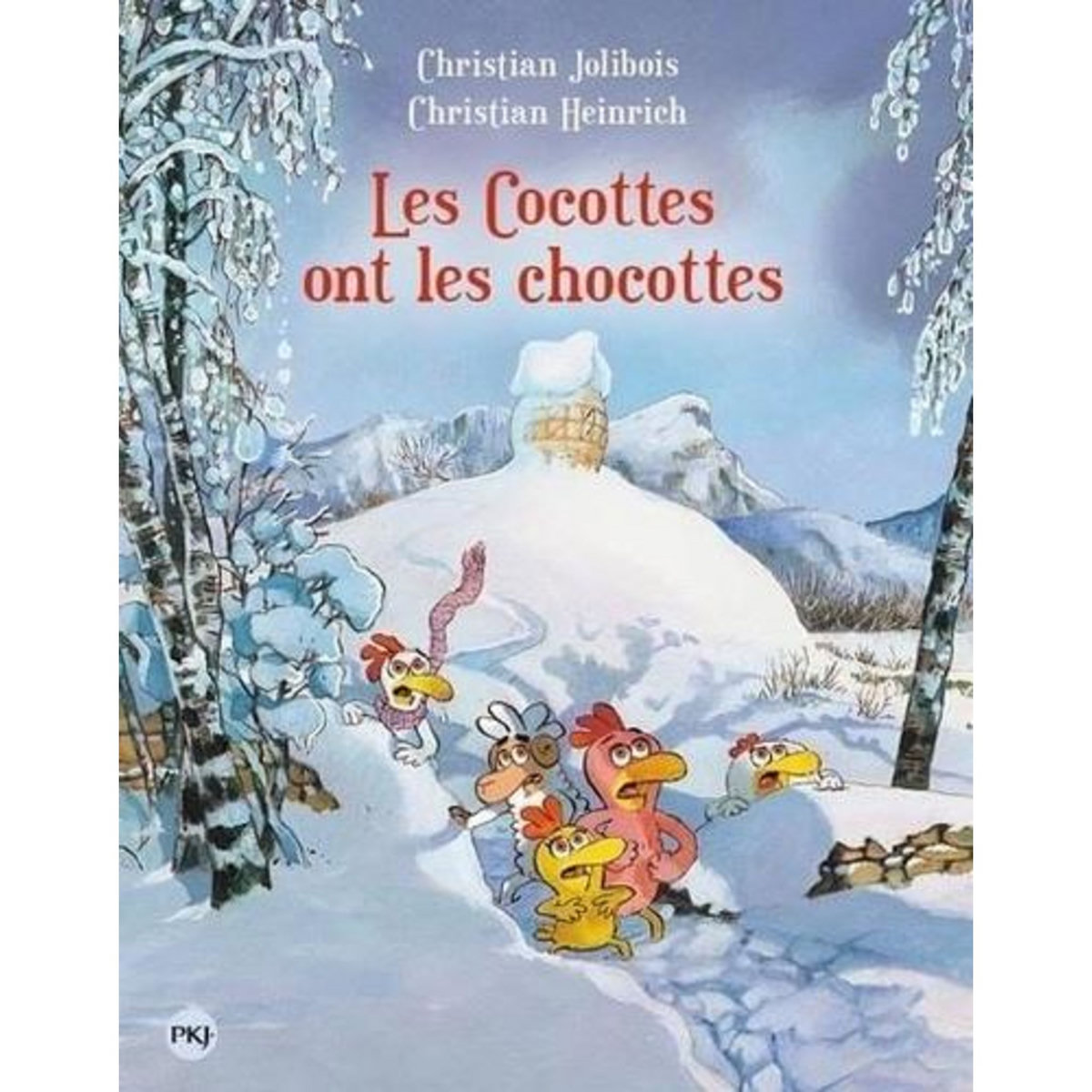 LES P'TITES POULES : LES COCOTTES ONT LES CHOCOTTES, Jolibois Christian