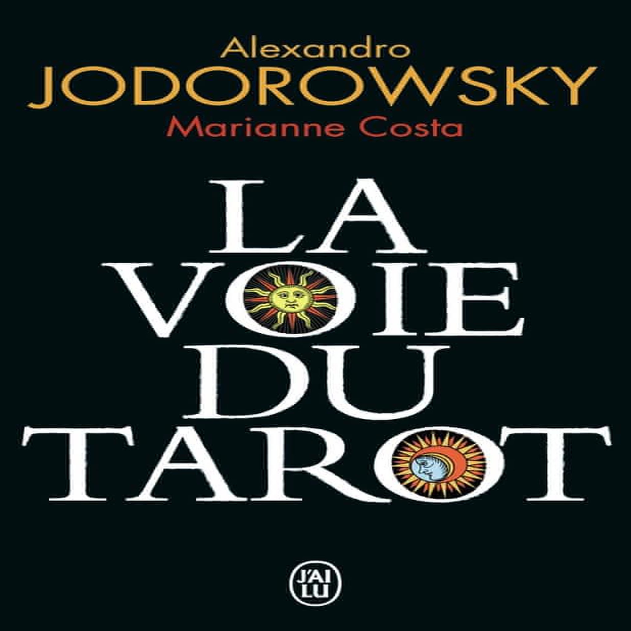 LA VOIE DU TAROT, Jodorowsky Alexandro