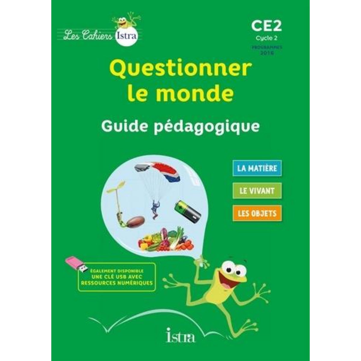 QUESTIONNER LE MONDE CE2. GUIDE PEDAGOGIQUE, EDITION 2017, Vilaro Catherine