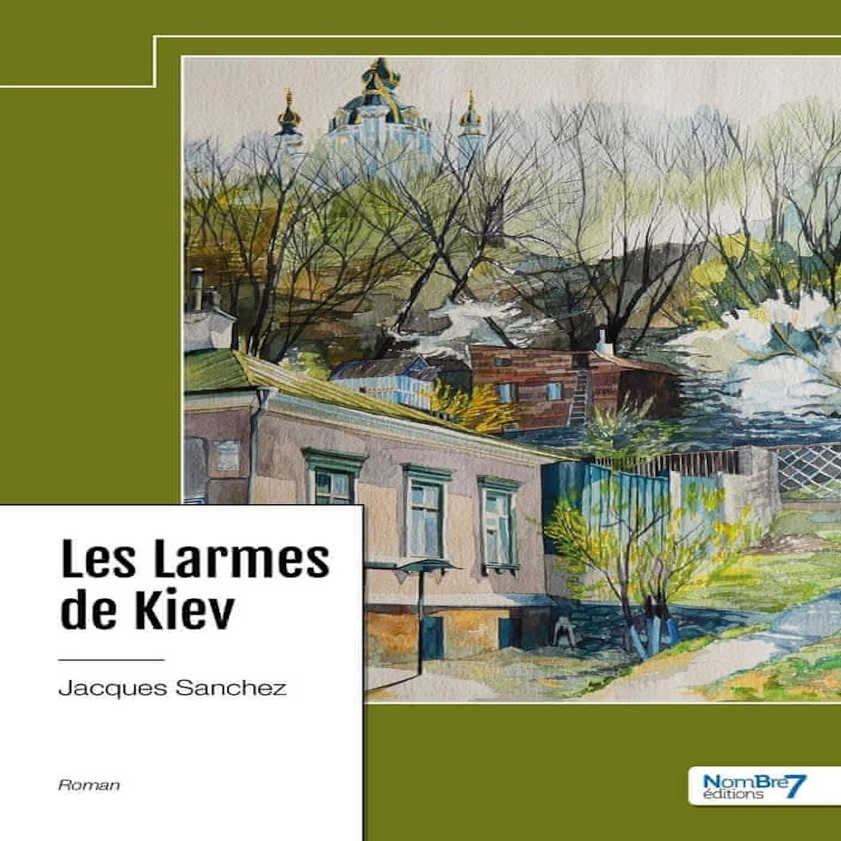 LES LARMES DE KIEV, Sanchez Jacques