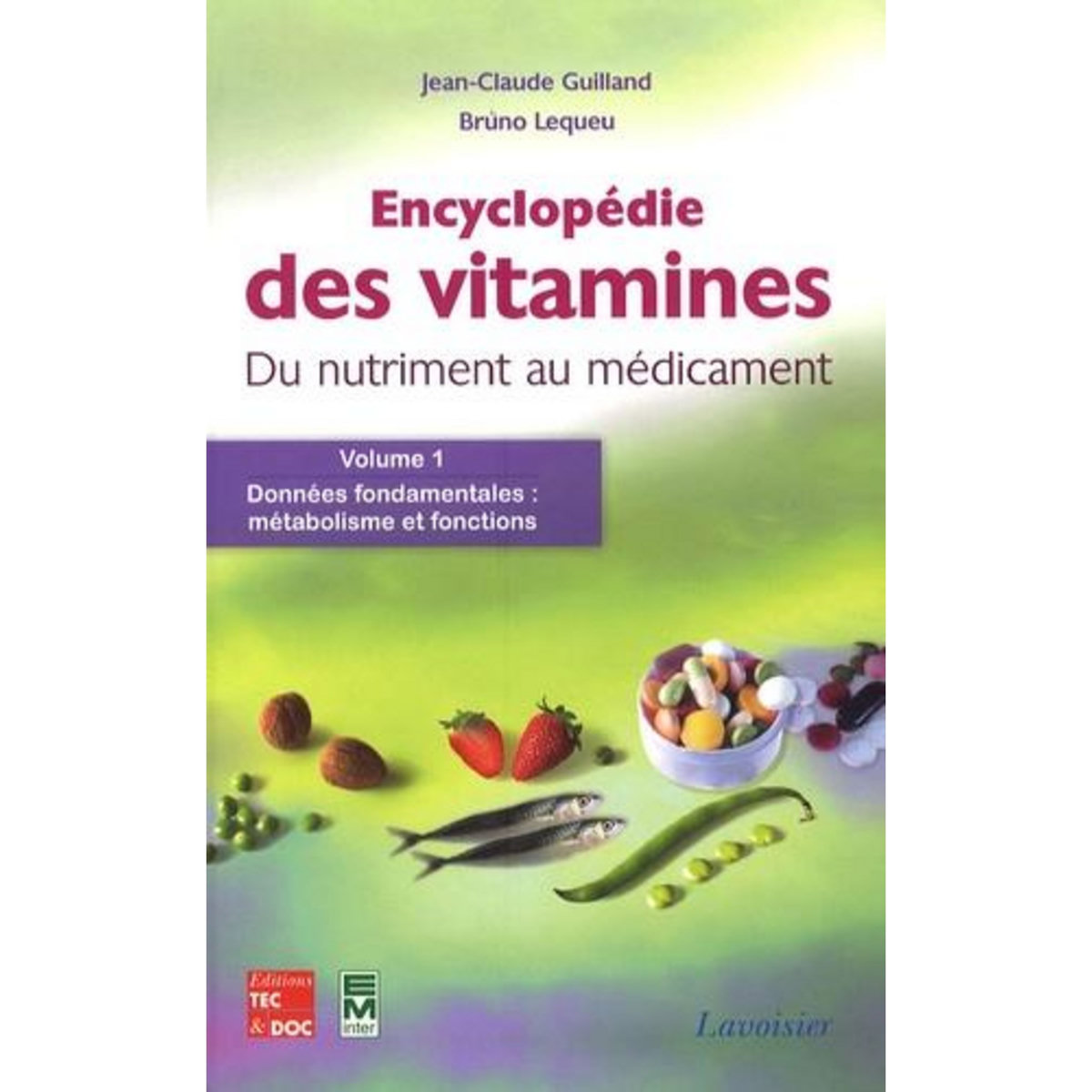 ENCYCLOPEDIE DES VITAMINES. DU NUTRIMENT AU MEDICAMENT, 3 VOLUMES, Guilland Jean-Claude