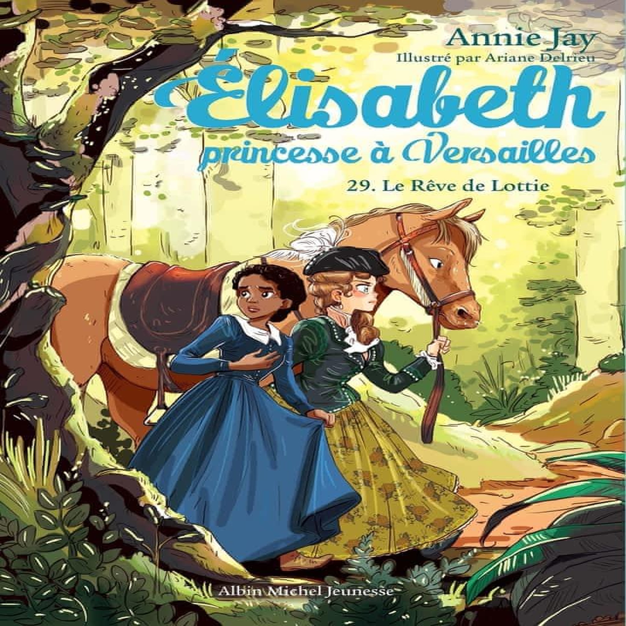 ELISABETH, PRINCESSE A VERSAILLES TOME 29 : LE REVE DE LOTTIE, Jay Annie