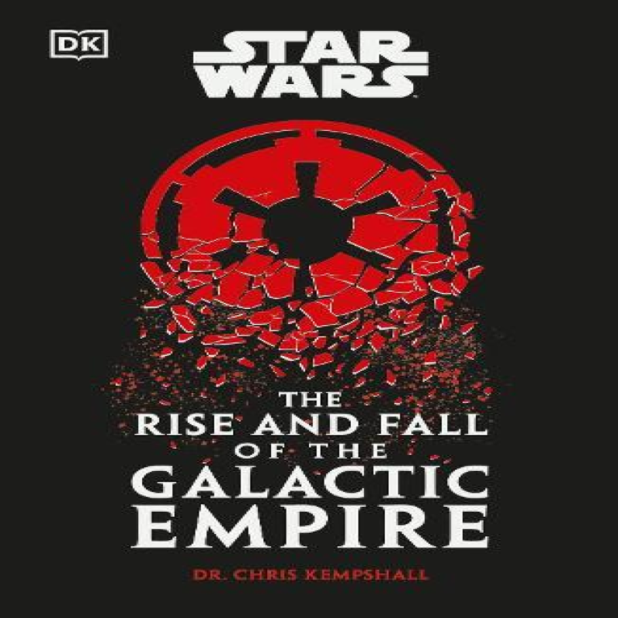 LIVRES Star Wars The Rise and Fall of the Galactic Empire