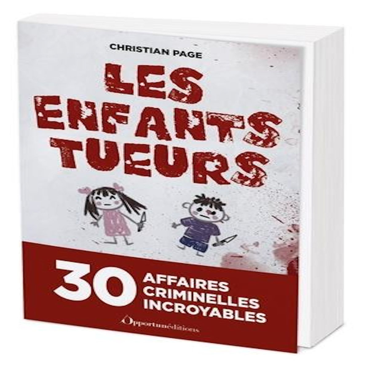 LES ENFANTS TUEURS. 30 AFFAIRES CRIMINELLES INCROYABLES, Page Christian