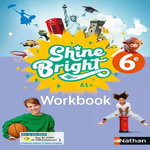 ANGLAIS 6E A1+ SHINE BRIGHT. WORKBOOK, EDITION 2025, Escales Corinne