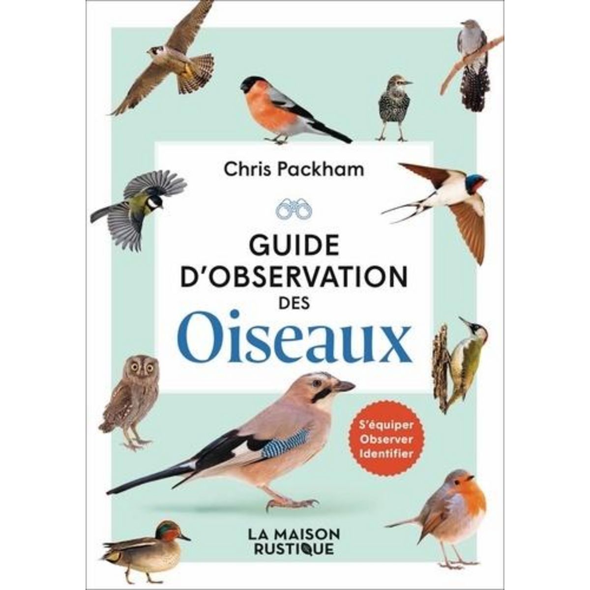 GUIDE D'OBSERVATION DES OISEAUX, Packham Chris