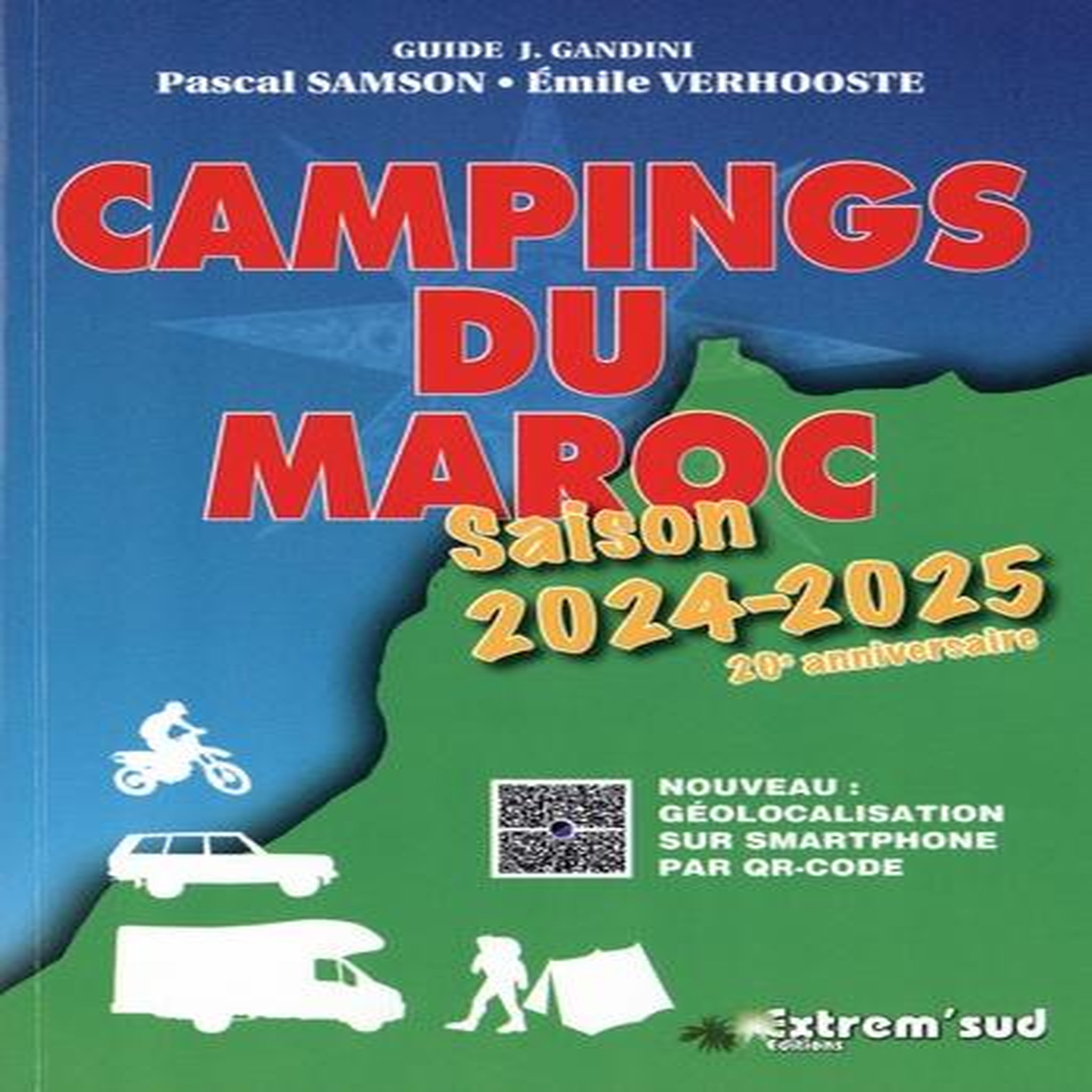 CAMPINGS DU MAROC. GUIDE CRITIQUE, EDITION 2024-2025, Samson Pascal