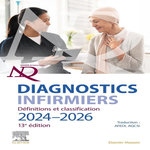 DIAGNOSTICS INFIRMIERS. DEFINITIONS ET CLASSIFICATION. EDITION 2024-2026, 13E EDITION, Nanda International