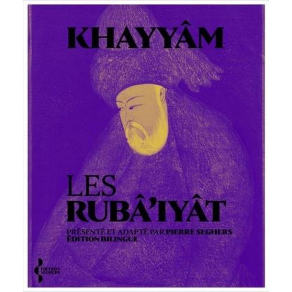 LES RUBA'IYAT. EDITION BILINGUE FRANCAIS-PERSAN, Khayyâm Omar