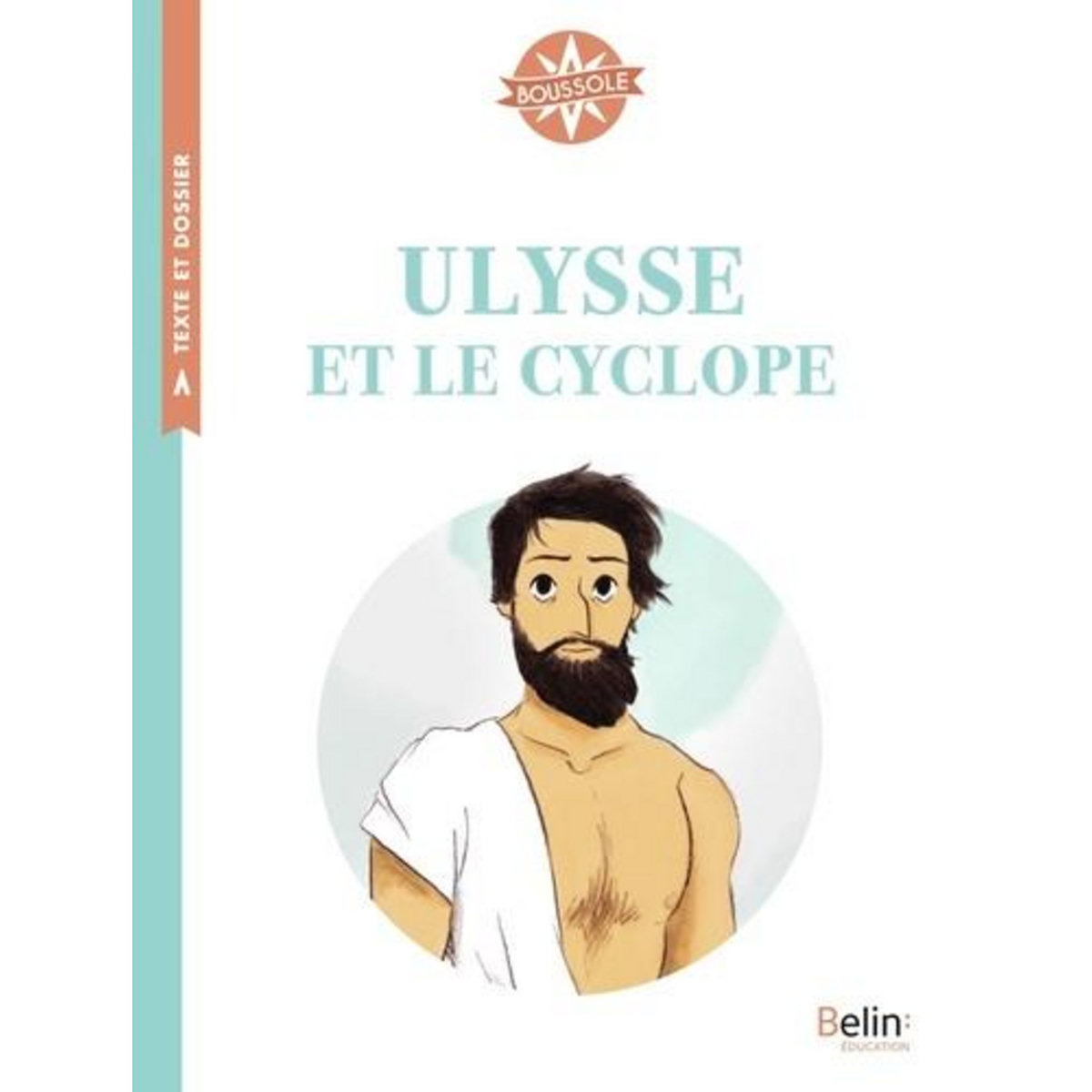 ULYSSE ET LE CYCLOPE. TEXTE INTEGRAL ET DOSSIER (CYCLE 3), EDITION 2016, Koenig Viviane