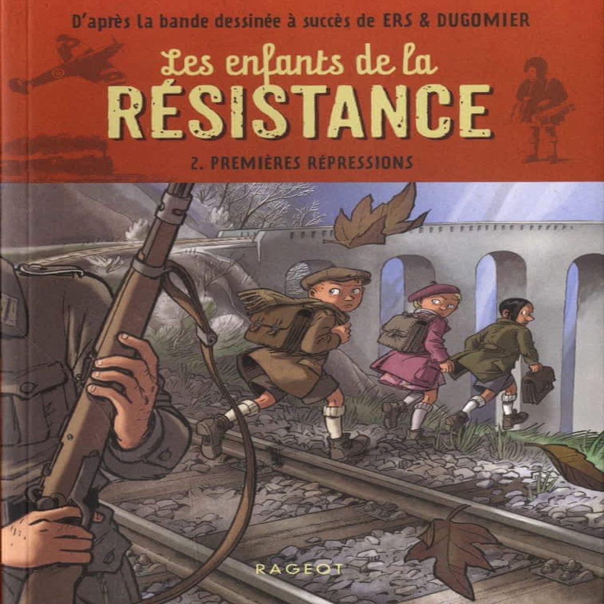 LES ENFANTS DE LA RESISTANCE TOME 2 : PREMIERES REPRESSIONS, Jugla Cécile